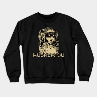 Husker Du's deadly target Crewneck Sweatshirt